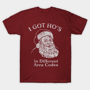 I Got Ho's In Different Area Codes T-Shirt